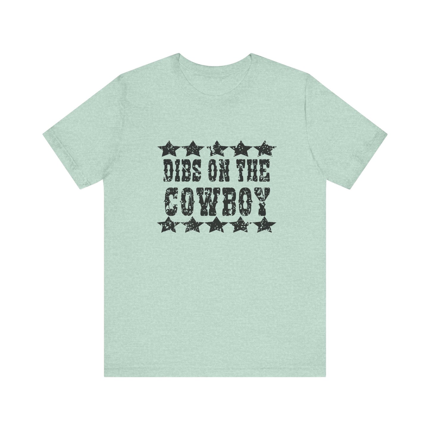 Dibs on the Cowboy Tee - Unisex Jersey Short Sleeve T-Shirt for Country Lovers