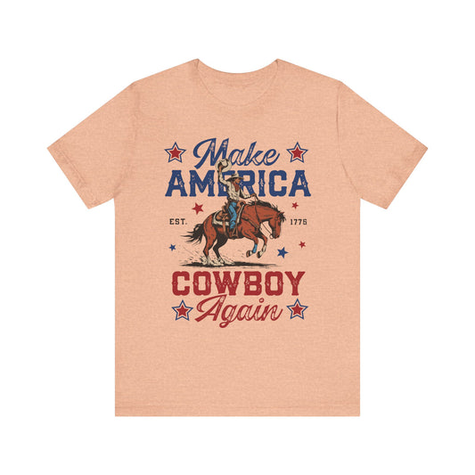 Make America Cowboy Again Unisex Short Sleeve Tee