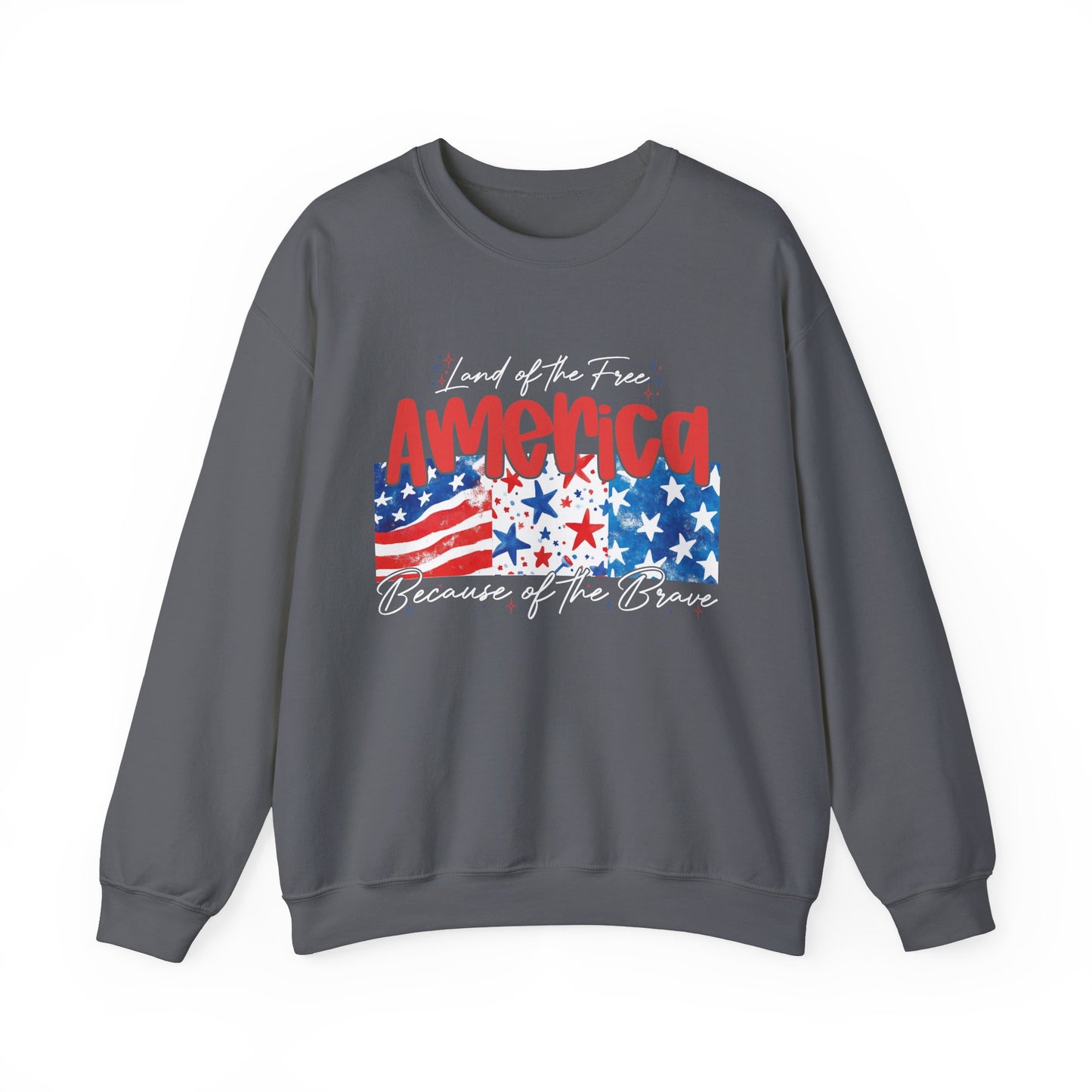 America Sweatshirt - Land of the Free, Because of the Brave - Unisex Heavy Blend™ Crewneck