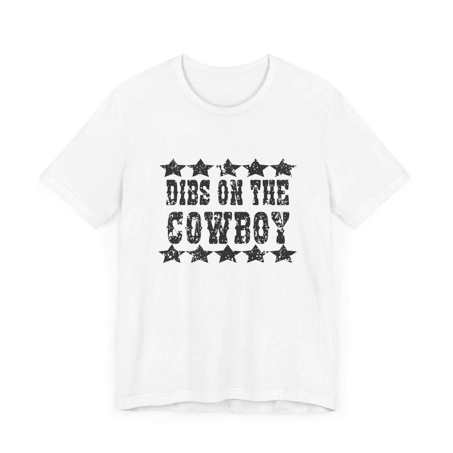 Dibs on the Cowboy Tee - Unisex Jersey Short Sleeve T-Shirt for Country Lovers