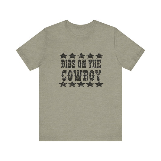 Dibs on the Cowboy Tee - Unisex Jersey Short Sleeve T-Shirt for Country Lovers