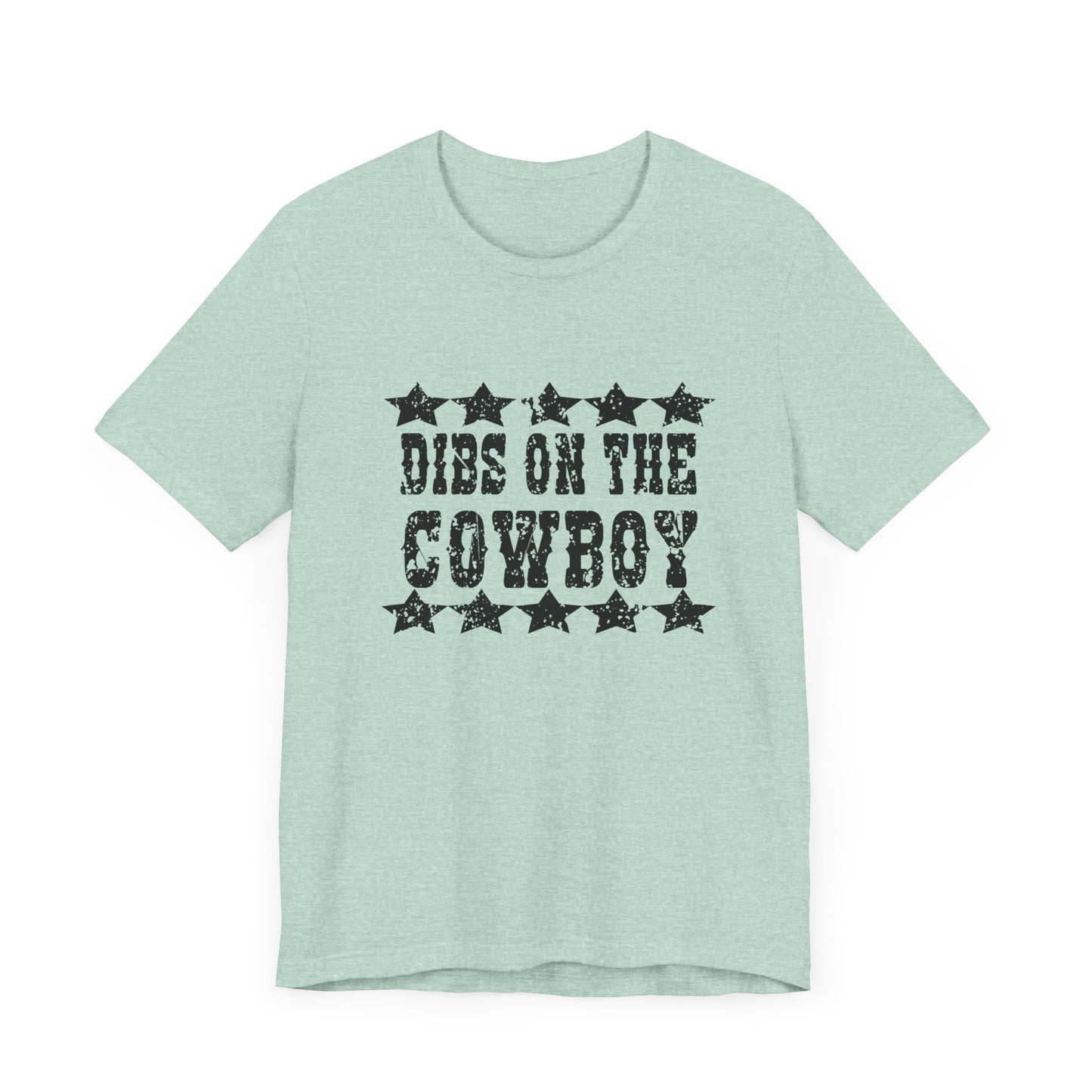 Dibs on the Cowboy Tee - Unisex Jersey Short Sleeve T-Shirt for Country Lovers